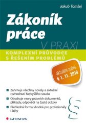 kniha Zákoník práce v praxi komplexní průvodce s řešením problémů, Grada 2018