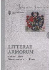 kniha Litterae armorum erbovní listiny Národního archivu v Praze, Archiv hlavního města Prahy 2011