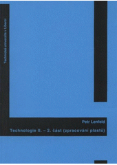 kniha Technologie II. Část 2., - Zpracování plastů, Technická univerzita v Liberci 2009