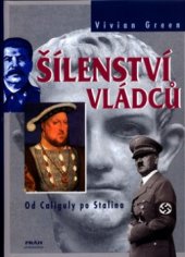 kniha Šílenství vládců od Caliguly po Stalina, Práh 2005