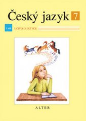 kniha Český jazyk pro 7. ročník ZŠ a příslušný ročník víceletých gymnázií. I. díl, - Učivo o jazyce, Alter 1999