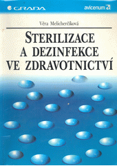 kniha Sterilizace a dezinfekce ve zdravotnictví, Grada 1998