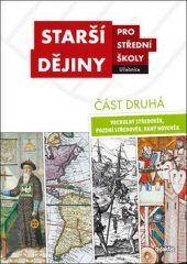 kniha Straší dějiny pro střední školy část druhá - vrcholný středověk, pozdní středověk, raný novověk - učebnice, Didaktis 2018