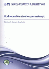 kniha Hodnocení čerstvého spermatu ryb, Jihočeská univerzita, Fakulta rybářství a ochrany vod 2011