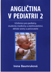 kniha Angličtina v pediatrii 2. učebnice pro pediatry, studenty medicíny a ošetřovatelství, dětské sestry a pečovatele , H.R.G. 2021