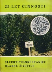 kniha 25 let činnosti šlechtitelské stanice Hladké životice, Šlechtitelský a semenářský podnik 1973