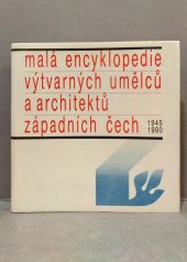 kniha Malá encyklopedie výtvarných umělců a architektů západních Čech 1945-1990, Západočeské nakladatelství 1990