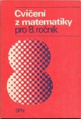 kniha Cvičení z matematiky pro osmý ročník základní školy učebnice pro nepovinný předmět, SPN 1990