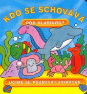 kniha Kdo se schovává pod hladinou?, Svojtka & Co. 2004