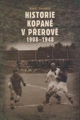 kniha Historie kopané v Přerově 1908-1948, SK Přerov 2011