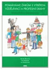 kniha Pomáháme žákům s výběrem vzdělávací a profesní dráhy metodická příručka pro učitele základních škol, Hněvín 2007