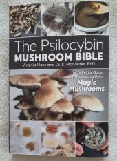 kniha The Psilocybin Mushroom bible The Definitive Guide to Growing and Using Magic Mushrooms, Green Candy Press 2016