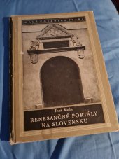 kniha Renesanční portály na Slovensku , Tvar - Výtvarné nakladatel'stvo Bratislava 1954