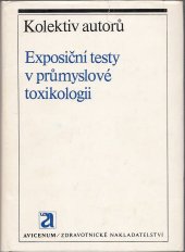 kniha Exposiční testy v průmyslové toxikologii, Avicenum 1980