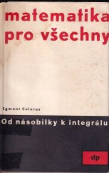 kniha Od násobilky k integrálu = [Von Einmaleins zum Integral] : Matematika pro všechny, Družstevní práce 1941