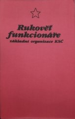 kniha Rukověť funkcionáře základní organizace KSČ, Svoboda 1984