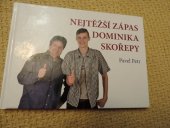 kniha Nejtěžší zápas Dominika Skořepy,  Pavel Petr  2016