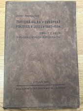 kniha Turecká válka v evropské politice v letech 1592-1594 obraz z dějin diplomacie protireformační, Česká akademie věd a umění 1935