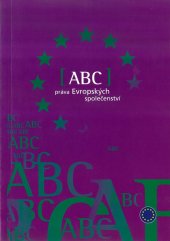 kniha ABC práva Evropských společenství, Informační centrum Evropské unie při Delegaci Evropské komise v České republice 2001