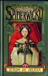 kniha Kronika rodu Spiderwicků. Kniha 4, - Strom ze železa, Knižní klub 2005