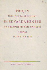 kniha Projev presidenta republiky Dr. Edvarda Beneše na Staroměstském náměstí v Praze 16. května 1945, Ministerstvo informací 1945