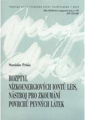 kniha Rozptyl nízkoenergiových iontů leis, nástroj pro zkoumání povrchů pevných látek = Low energy ion scattering, a tool for surface analysis : zkrácená verze habilitační práce, VUTIUM 2011