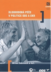 kniha Dlouhodobá péče v politice ODS a EKR, CEVRO - Liberálně-konzervativní akademie 2010