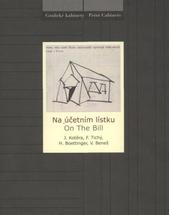 kniha Na účetním lístku J. Kotěra, F. Tichý, H. Boettinger a V. Beneš = On the bill : [Národní galerie v Praze - Sbírka grafiky a kresby, Grafický kabinet, Veletržní palác, 8. června - 19. září 2010, Národní galerie  2010