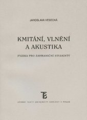 kniha Kmitání, vlnění a akustika fyzika pro zahraniční studenty, Karolinum  2005