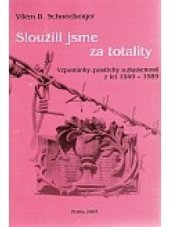 kniha Sloužili jsme za totality vzpomínky, postřehy a zkušenosti z let 1949-1989, Evangelická církev metodistická 2005