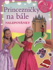 kniha Princezničky na bále nalepovánky, Slovart 2010