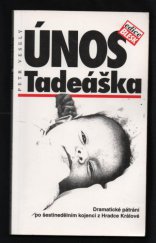 kniha Únos Tadeáška Dramatické pátraní po šestinedělním kojenci z Hradce Králové, MUT 1993