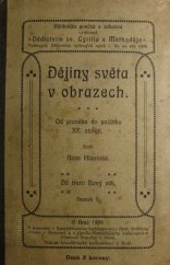 kniha Dějiny světa v obrazech Díl třetí, - Nový věk. - od pravěku do počátku XX. století., Dědictví sv. Cyrilla a Methoděje 1909