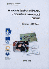 kniha Sbírka řešených příkladů k semináři z organické chemie, Masarykova univerzita 2012