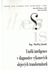kniha Umělá inteligence v diagnostice výkonových olejových transformátorů = Artificial intelligence in power oil transformers diagnostics : teze dizertační práce, Vysoké učení technické v Brně 