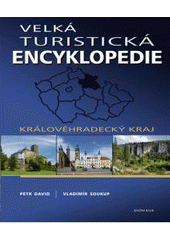 kniha Velká turistická encyklopedie Královéhradecký kraj, Knižní klub 2009