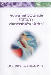 kniha Progresivní fototerapie FOTONYX v kosmetickém ošetření, Biotherapy 2010