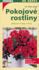 kniha Pokojové rostliny [správný výběr a péče], NS Svoboda 2002