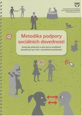 kniha Metodika podpory sociálních dovedností, aneb, Jak připravit a vést kurzy sociálních dovedností pro lidi s mentálním postižením, Společnost pro podporu lidí s mentálním postižením v České republice 2011