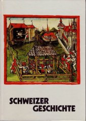 kniha Schweizer Geschichte Von der Eröffnung des Gotthardweges bis Marignano, Lehrmittelverlag des Kantons Thurgau 1990