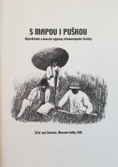 kniha S mapou a puškou Objevitelské a lovecké výpravy středoevropské šlechty, Národní muzeum 2001