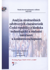 kniha Analýza strukturálních odvětvových charakteristik České republiky z hlediska technologické a znalostní náročnosti a konkurenceschopnosti, Národní observatoř zaměstnanosti a vzdělávání NOZV-NVF 2007