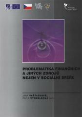 kniha Problematika finančních a jiných zdrojů nejen v sociální sféře, Hanex 2008