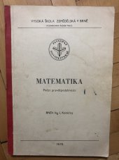 kniha Matematika Počet pravděpodobnosti : Určeno pro posl. LF [lesnická fakulta], PEF [provozně ekonomická fakulta], AF [agronomická fakulta] VŠZ [Vysoká škola zemědělská], Vysoká škola zemědělská 1975