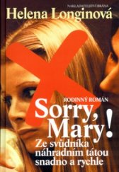 kniha Sorry, Mary! ze svůdníka náhradním tátou snadno a rychle, Brána 2004