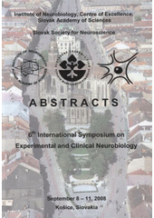 kniha Abstracts - 6th International Symposium on Experimental and Clinical Neurobiology September 8-11, 2008, Košice, Slovakia, Tribun EU 2008