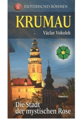 kniha Esoterisches Böhmen. Krumau : die Stadt der mystischen Rose, Eminent 2008