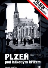 kniha Plzeň pod hákovým křížem fotografie 1939-1945, ZR&T 2003