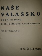 kniha Naše Valašsko  R. XI. Č. 3. - 4. - Sborník prací o jeho životě a potřebách, Valašský krúžek v Brně 1948