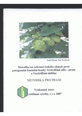 kniha Metodika na ochranu českého chmele proti patogenním kmenům houby Verticillium albo-atrum a Verticillium dahliae, Výzkumný ústav rostlinné výroby 2007